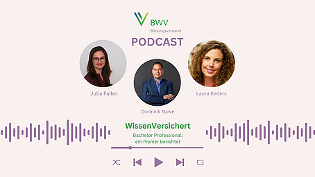 WissenVersichert – Der Podcast für Bildung in der Versicherungsbranche Folge 4: „Bachelor Professional: ein Pionier berichtet“  WissenVersichert – Der Podcast für Bildung in der Versicherungsbranche Folge 4: „Bachelor Professional: ein Pionier berichtet“